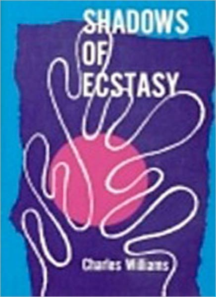 Shadows Of Ecstasy: A Fiction/Literature Classic By Charles Williams!