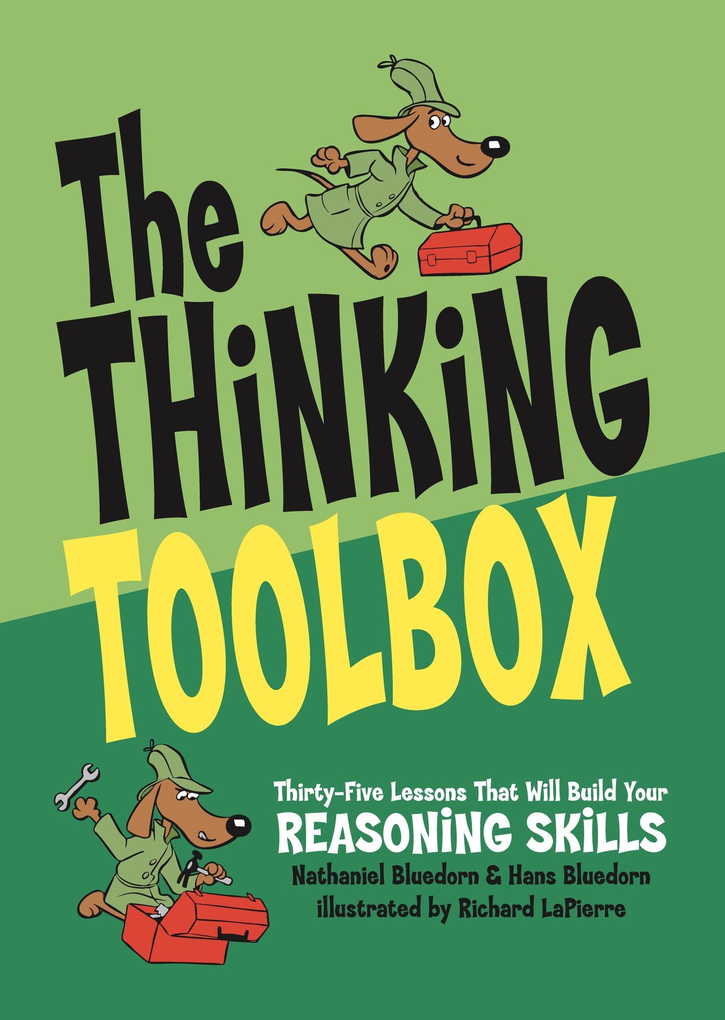 The Thinking Toolbox: Thirty-Five Lessons That Will Build Your Reasoning Skills