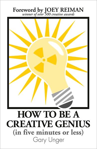 How To Be A Creative Genius (in five minutes or less) Nook Edition