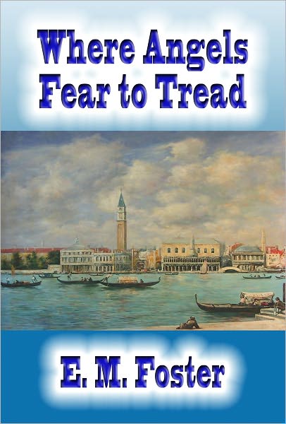 Where Angels Fear to Tread