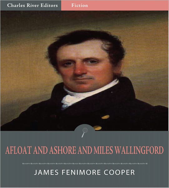 Afloat and Ashore and Miles Wallingford – Sea Tales (Illustrated)