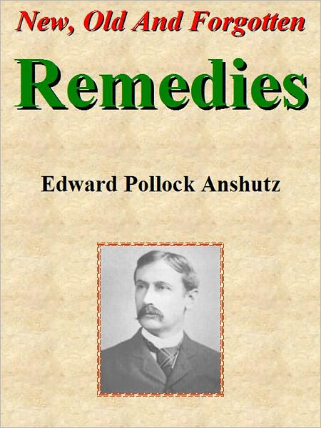 New, Old And Forgotten Remedies