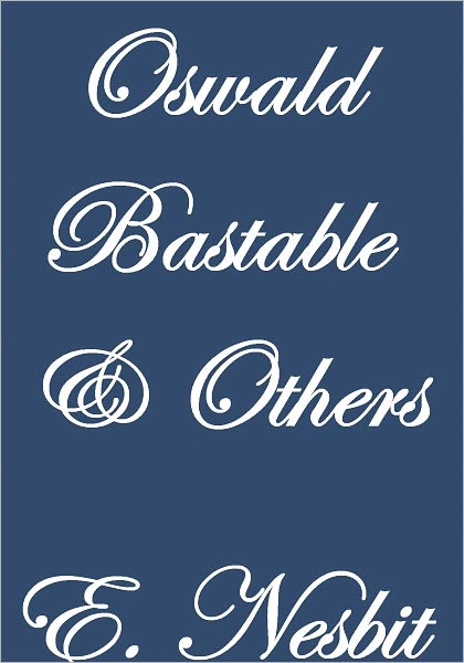 OSWALD BASTABLE AND OTHERS