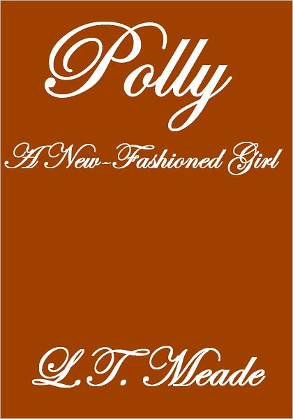 Polly A New-Fashioned Girl
