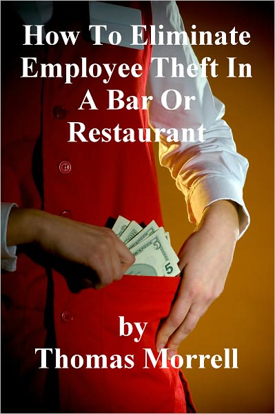 How To Stop Employee Theft In A Bar Or Restaurant