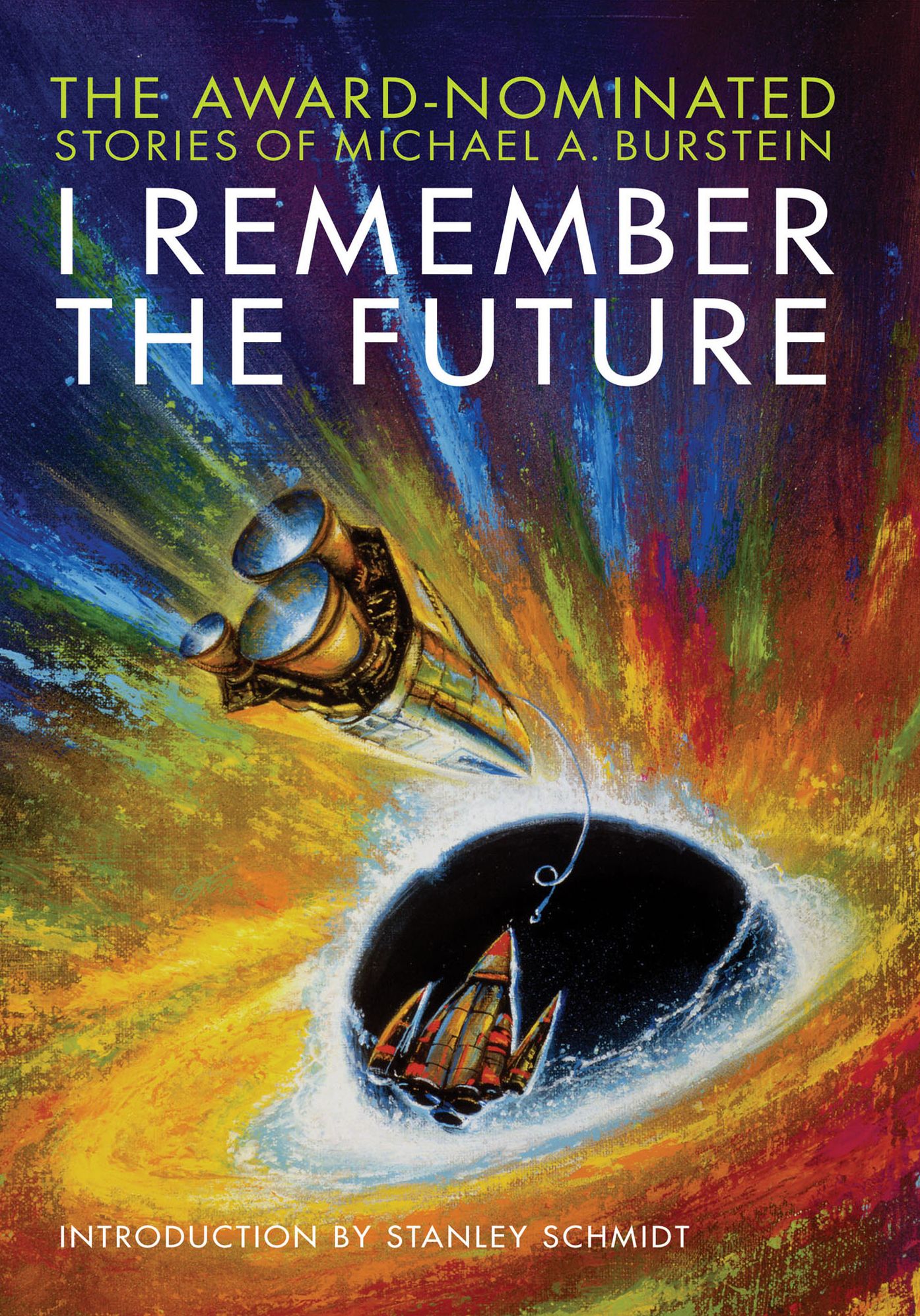 I Remember the Future: The Award-Nominated Stories of Michael A. Burstein