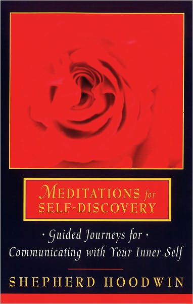 Meditations for Self-Discovery: Guided Journeys for Communicating with Your Inner Self