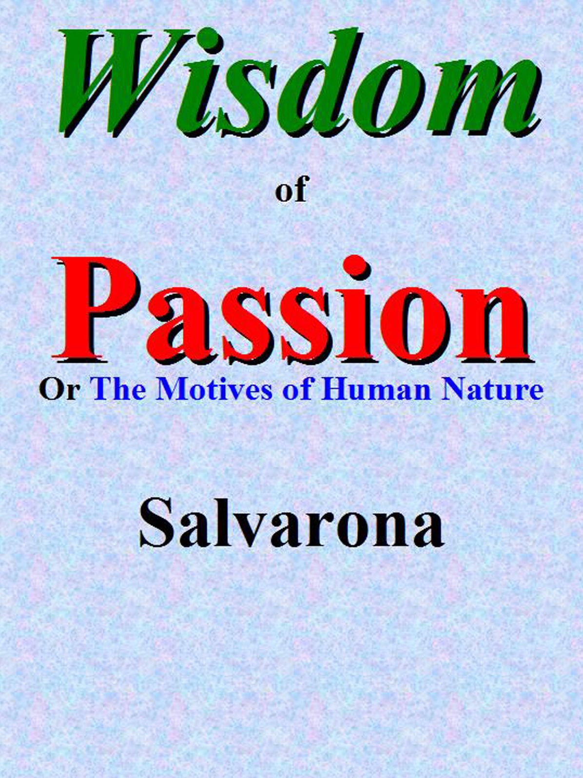 Wisdom of Passion Or The Motives of Human Nature