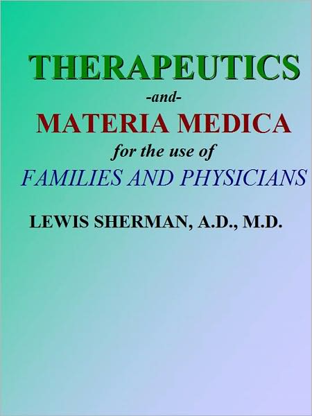 THERAPEUTICS and MATERIA MEDICA for the use of FAMILIES AND PHYSICIANS