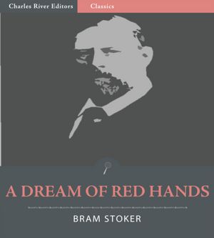 A Dream of Red Hands (Illustrated)