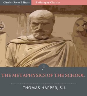The Metaphysics of the School: All Volumes