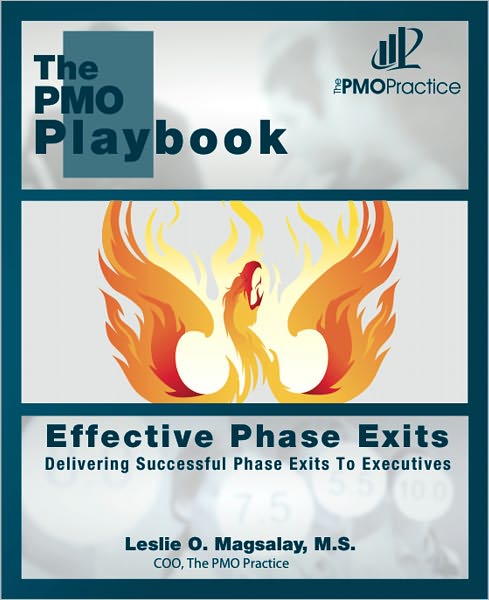 The PMO Playbook: Effective Phase Exits: Delivering Successful Phase Exits To Executives