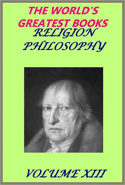 The World's Greatest Books Volume 13 Religion and Philosophy (Illustrated)