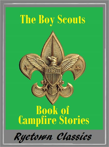 The Boy Scouts Book of Campfire Stories (Original Version)