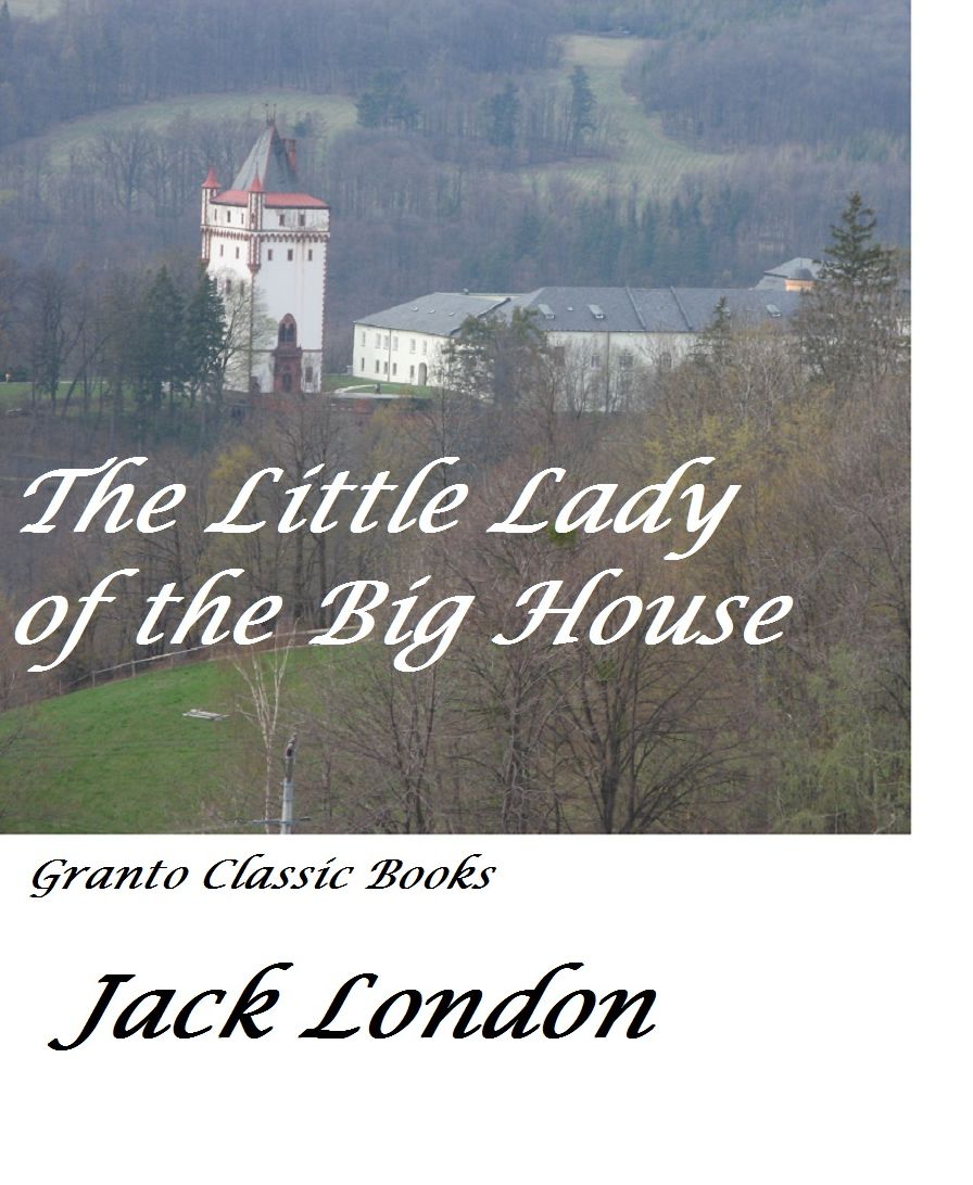 The Little Lady of the Big House by Jack London