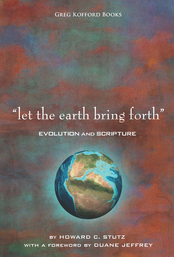 "Let the Earth Bring Forth": Evolution and Scripture