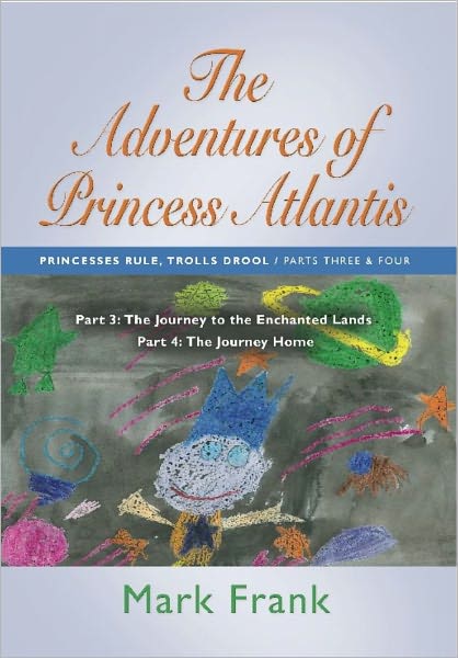 THE ADVENTURES OF PRINCESS ATLANTIS: Parts 3 and 4
