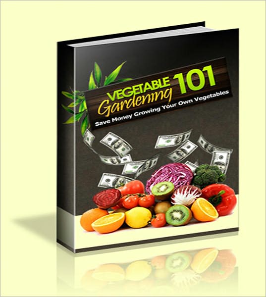 Vegetable Gardening 101: Save Money Growing Your Own Vegetables!