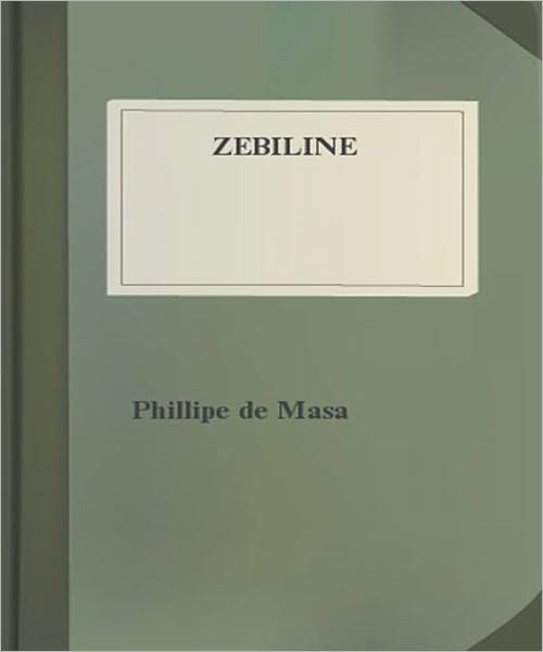 Zebiline: A Romance Classic By Phillipe De Masa!
