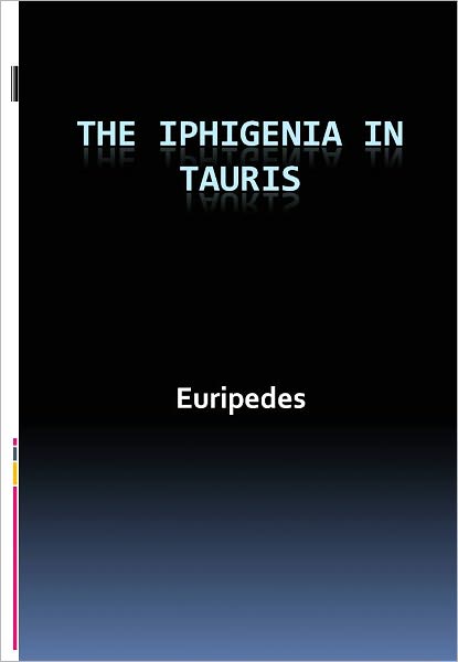 The Iphigenia in Tauris w/ Direct link technology (A Classic Drama)