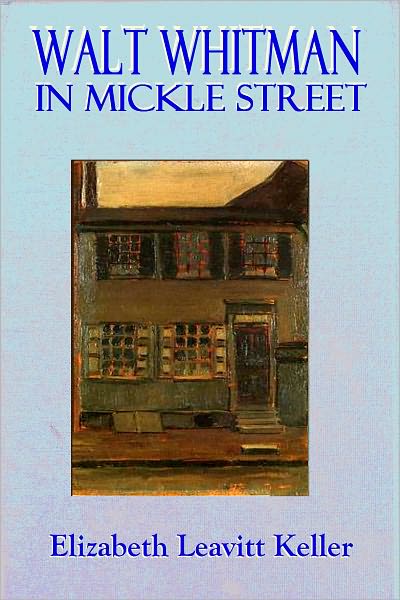WALT WHITMAN IN MICKLE STREET