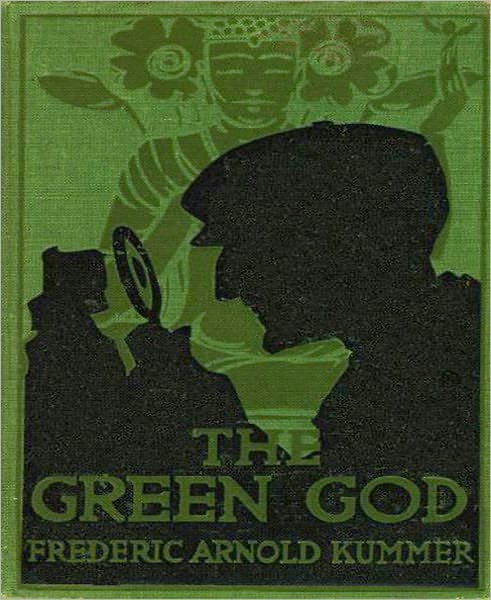 The Green God: A Mystery/Detective, Thriller Classic By Frederic Arnold Kummer!