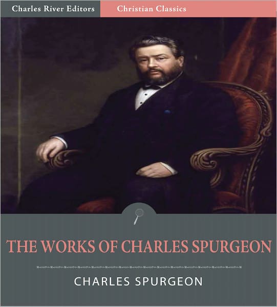 The Essential Works of Charles Spurgeon: Over 60 Books, Sermons, and Devotionals (Illustrated)