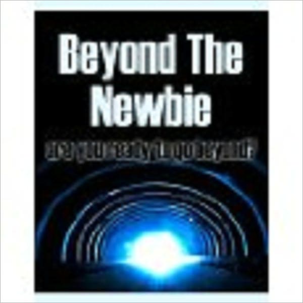 Beyond The Newbie
