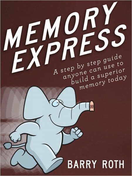 Memory Express - A Step By Step Guide Anyone Can Use To Build A Superior Memory Today