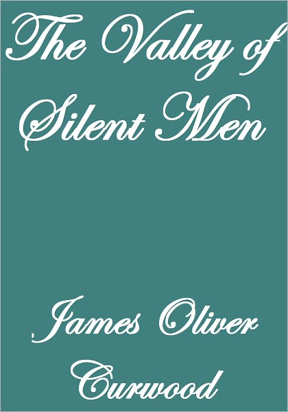THE VALLEY OF SILENT MEN