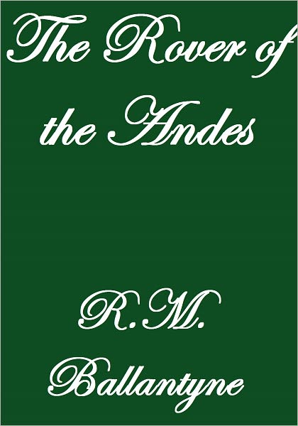 THE ROVER OF THE ANDES