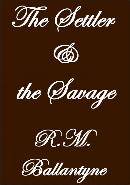 The Settler And The Savage