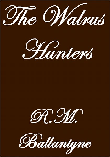 THE WALRUS HUNTERS