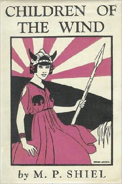 Children Of The Wind: An Adventure Classic By M. P. Shiel!