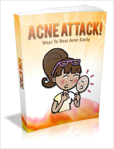 Have More Beautiful Skin - Acne Attack - Ways to Beat Acne Easily