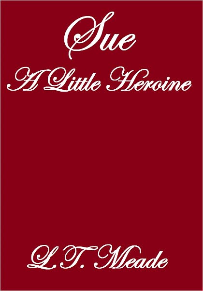 Sue A Little Heroine
