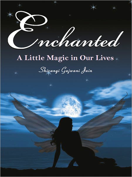 Enchanted : A Little Magic in Our Lives