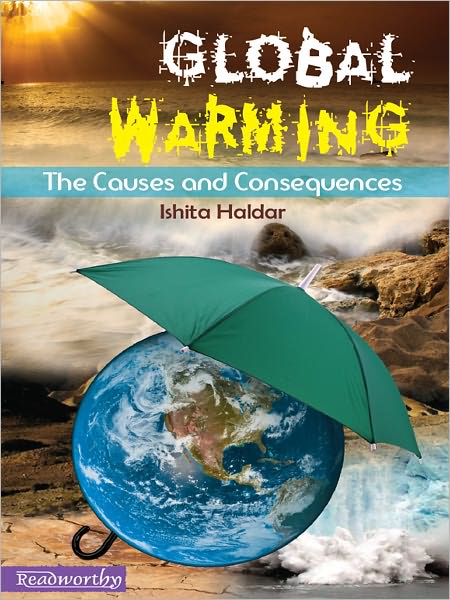 Global Warming: The Causes and Consequences