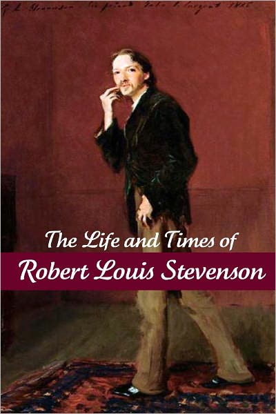 The Life and Times of Robert Louis Stevenson
