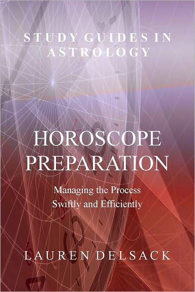 Study Guides in Astrology: Horoscope Preparation - Managing the Process Swiftly and Efficiently