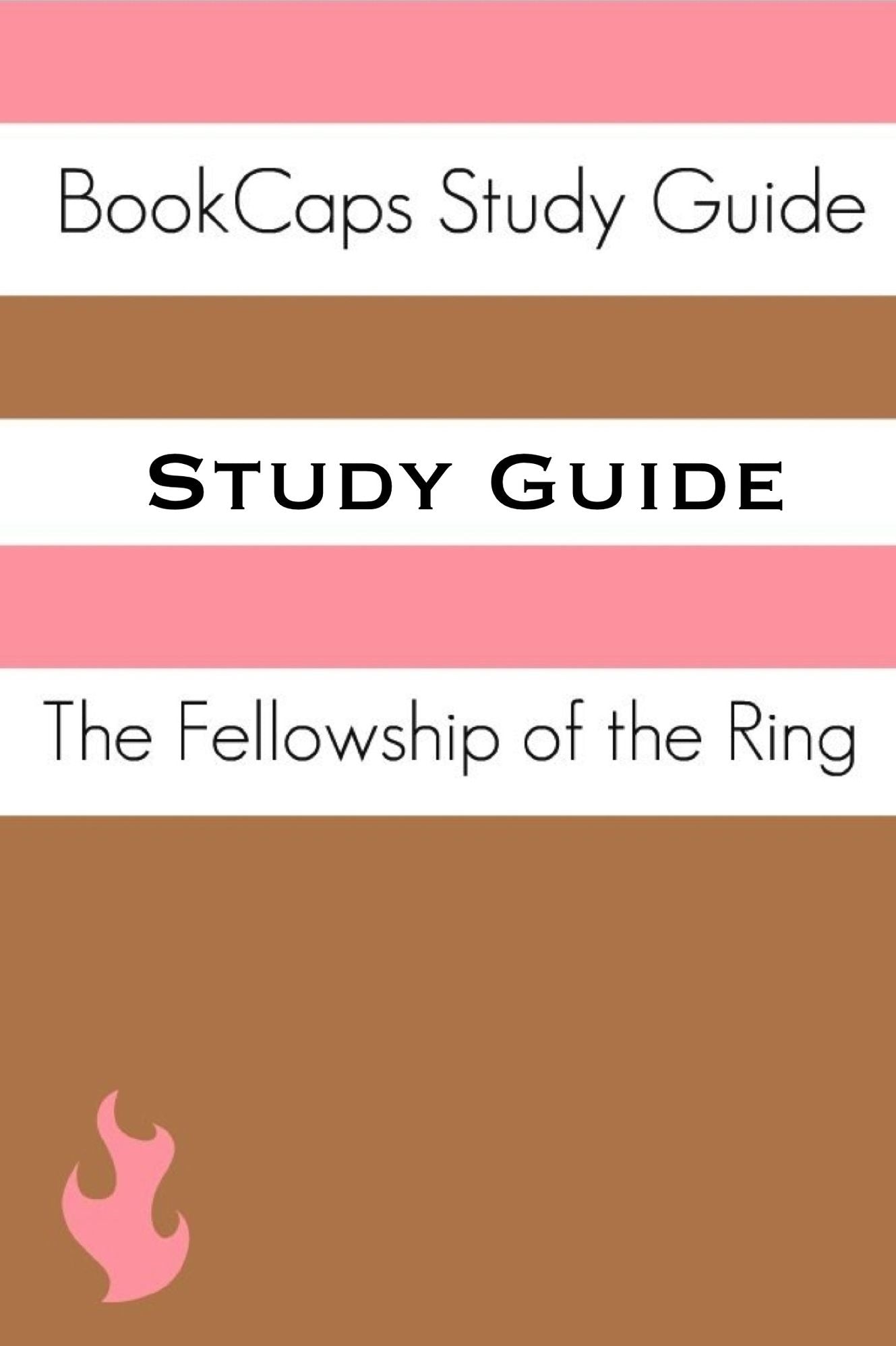 Study Guide - The Fellowship of the Ring: The Lord of the Rings, Part One (A BookCaps Study Guide)