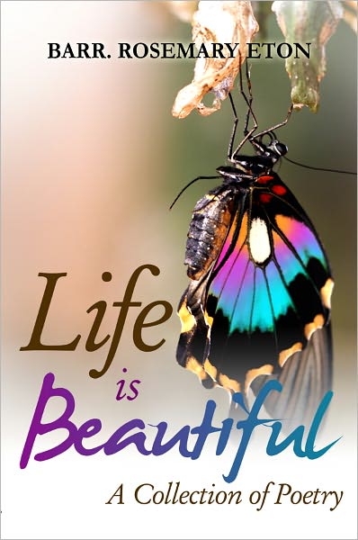 Life Is Beautiful: A Collection of Poetry
