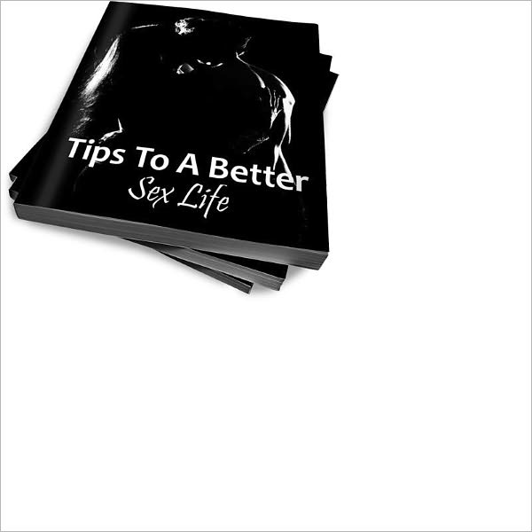 Tips For A Better Sex Life