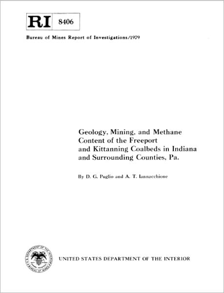 Geology, Mining, and Methane Content of the Freeport and Kittanning Coalbeds in Indiana and Surrounding Counties, Pa.