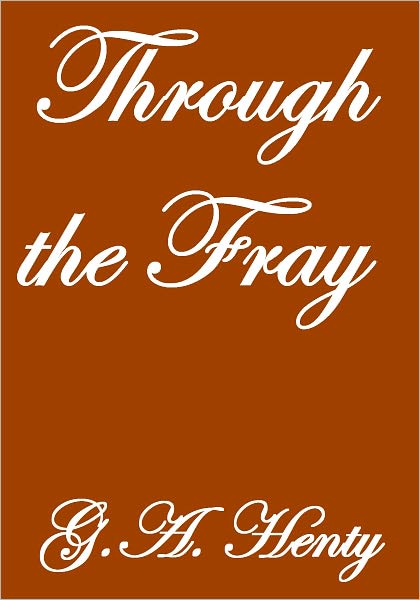 THROUGH THE FRAY