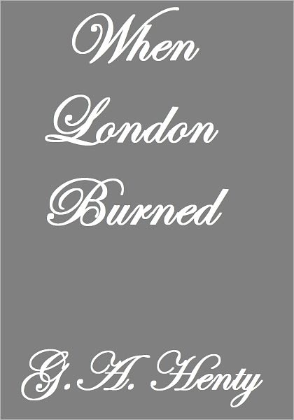 WHEN LONDON BURNED