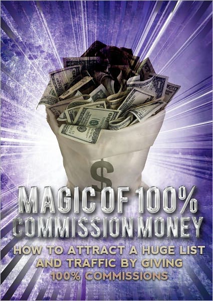 Magic Of 100% Commission Money