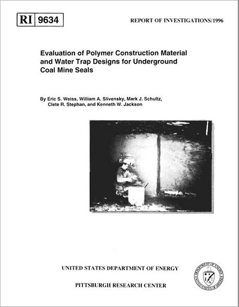 Evaluation of Polymer Construction Material and Water Trap Designs for Underground Coal Mine Seals