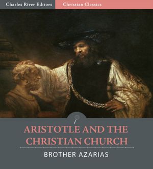 Aristotle and the Christian Church (Illustrated)