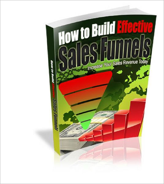 How To Build Effective Sales Funnels How To Boost Your Sales
